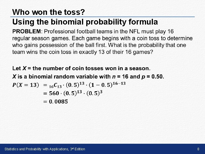 Who won the toss? Using the binomial probability formula • Statistics and Probability with