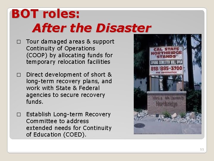 BOT roles: After the Disaster � Tour damaged areas & support Continuity of Operations