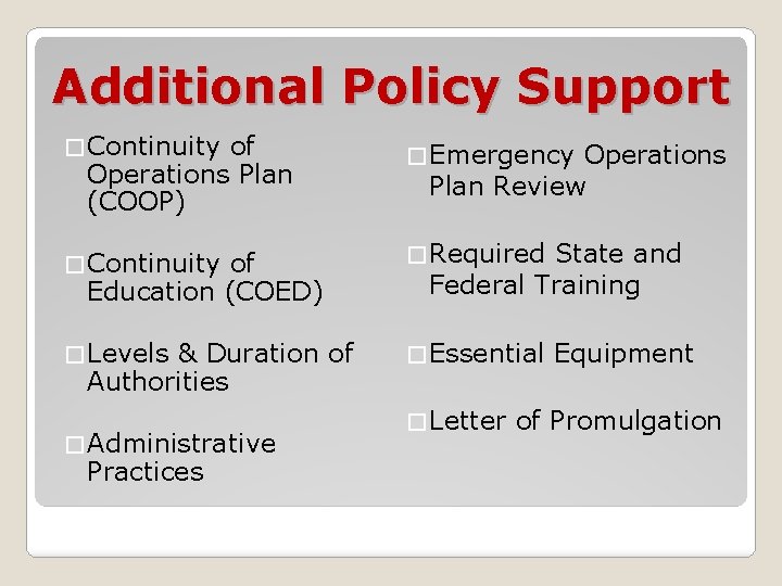 Additional Policy Support � Continuity of Operations Plan (COOP) � Emergency � Continuity �