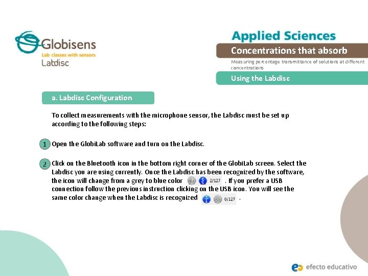 Concentrations that absorb Measuring percentage transmittance of solutions at different concentrations Using the Labdisc