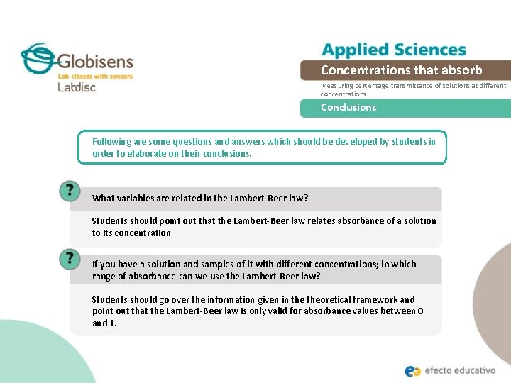 Concentrations that absorb Measuring percentage transmittance of solutions at different concentrations Conclusions Following are