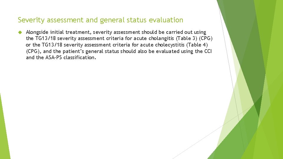Severity assessment and general status evaluation Alongside initial treatment, severity assessment should be carried