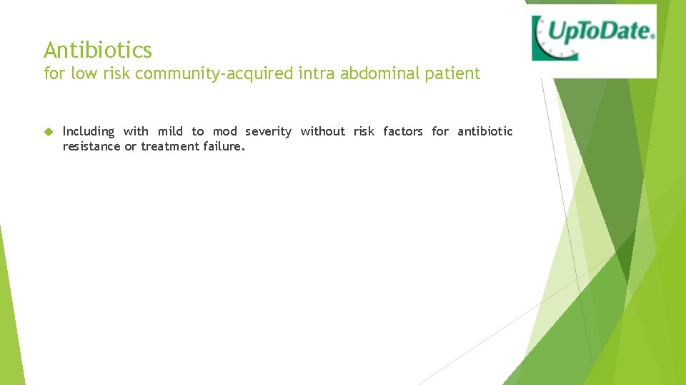 Antibiotics for low risk community-acquired intra abdominal patient Including with mild to mod severity