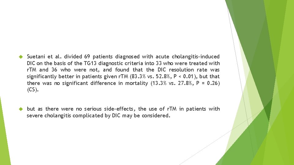  Suetani et al. divided 69 patients diagnosed with acute cholangitis-induced DIC on the
