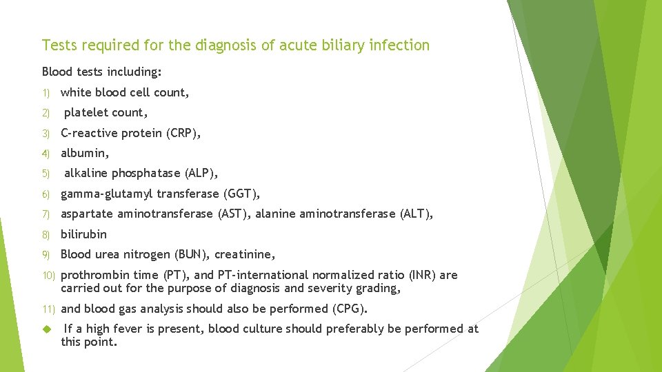 Tests required for the diagnosis of acute biliary infection Blood tests including: 1) 2)
