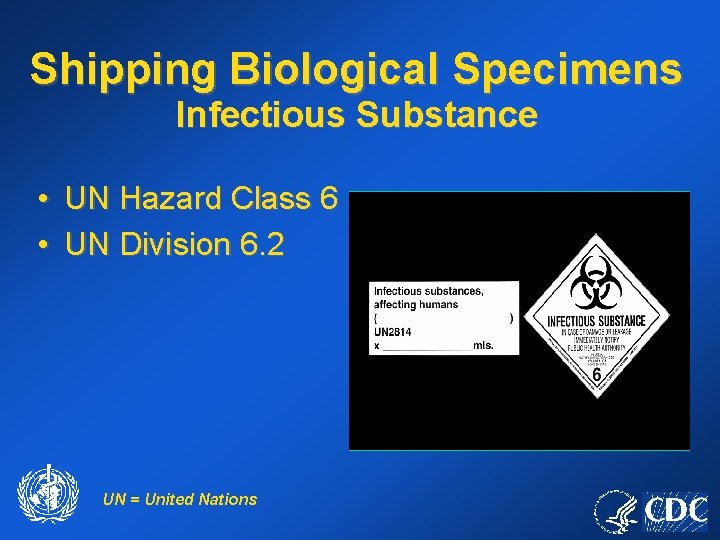 Shipping Biological Specimens Infectious Substance • UN Hazard Class 6 • UN Division 6.