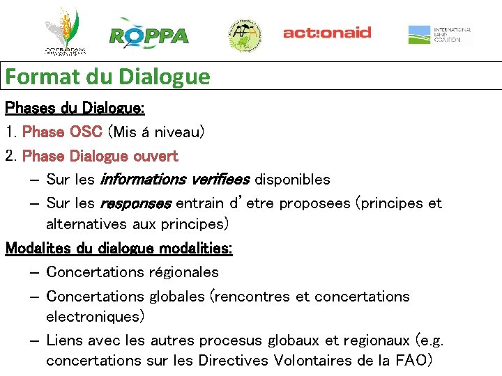 Format du Dialogue Phases du Dialogue: 1. Phase OSC (Mis á niveau) 2. Phase