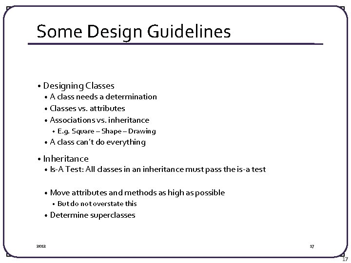 Some Design Guidelines • Designing Classes • A class needs a determination • Classes