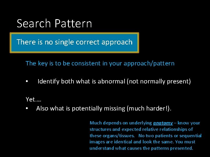 Search Pattern There is no single correct approach The key is to be consistent