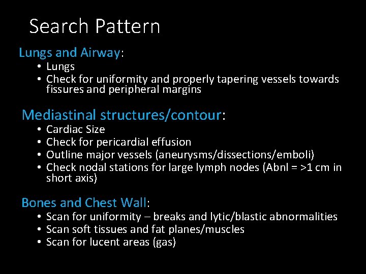 Search Pattern Lungs and Airway: • Lungs • Check for uniformity and properly tapering