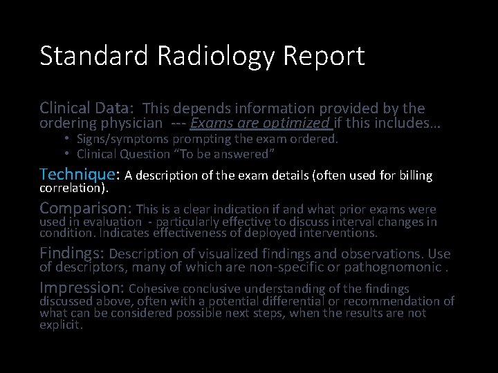 Standard Radiology Report Clinical Data: This depends information provided by the ordering physician ---