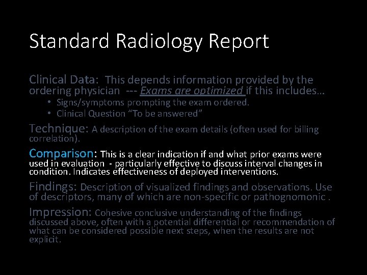 Standard Radiology Report Clinical Data: This depends information provided by the ordering physician ---