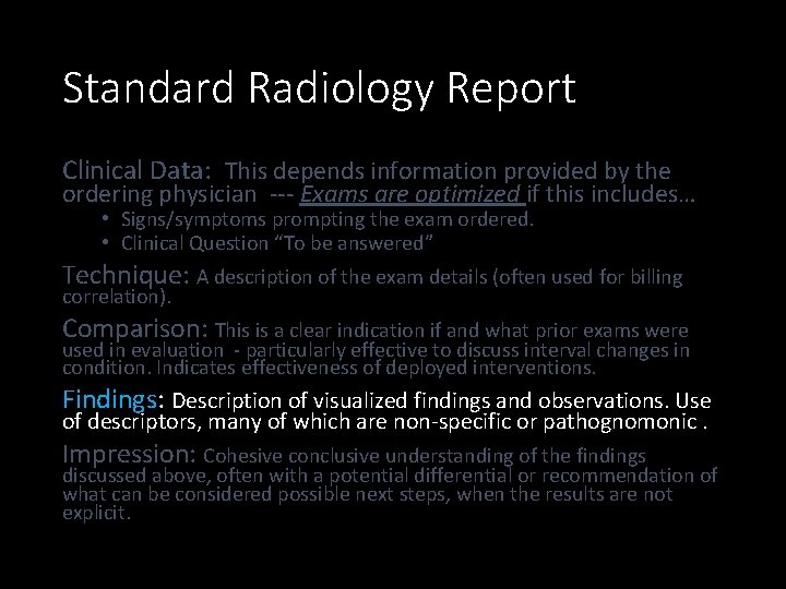 Standard Radiology Report Clinical Data: This depends information provided by the ordering physician ---