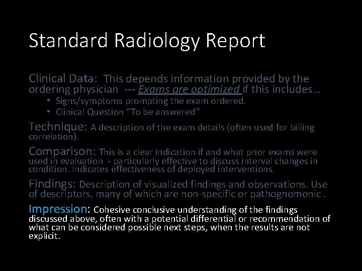 Standard Radiology Report Clinical Data: This depends information provided by the ordering physician ---