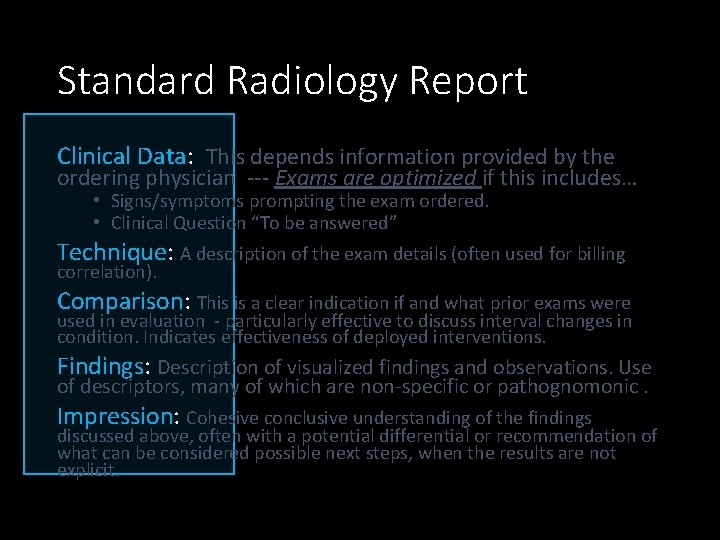 Standard Radiology Report Clinical Data: This depends information provided by the ordering physician ---