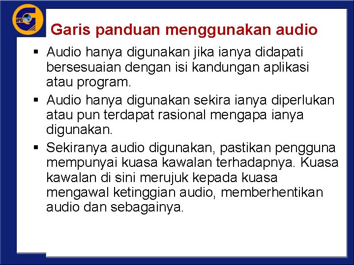 Garis panduan menggunakan audio § Audio hanya digunakan jika ianya didapati bersesuaian dengan isi