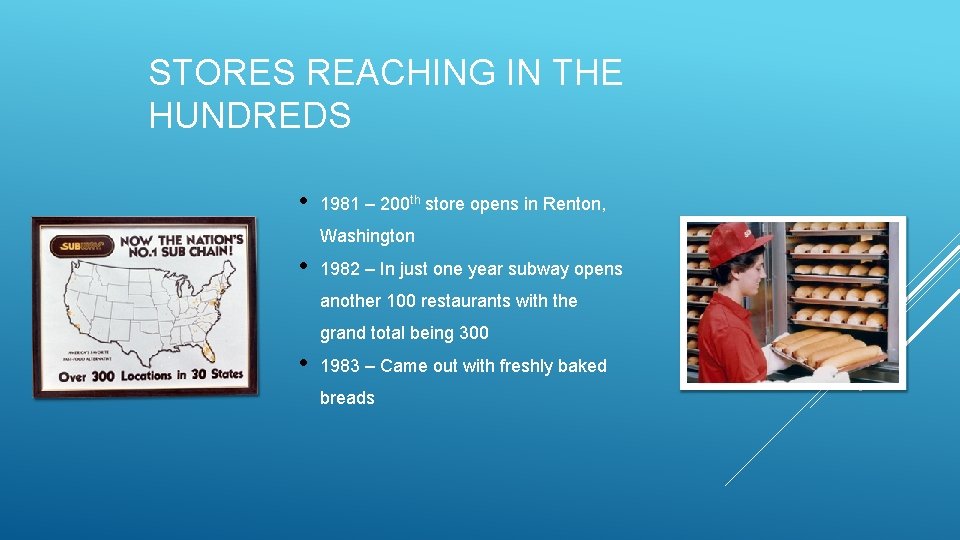 STORES REACHING IN THE HUNDREDS • 1981 – 200 th store opens in Renton,