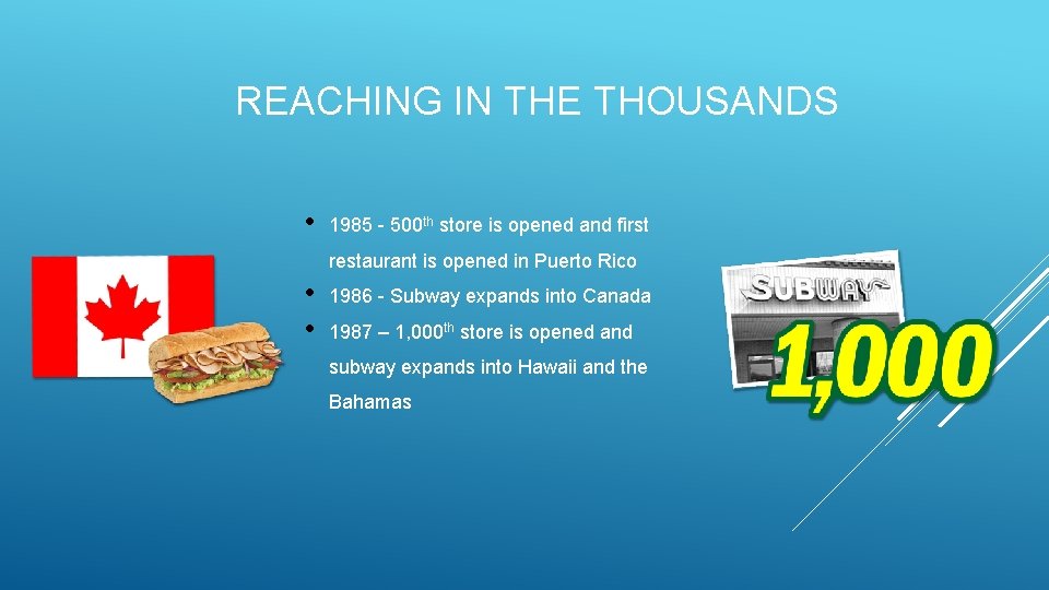 REACHING IN THE THOUSANDS • 1985 - 500 th store is opened and first