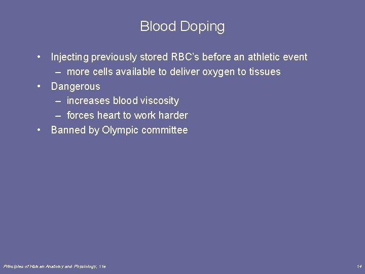 Blood Doping • Injecting previously stored RBC’s before an athletic event – more cells