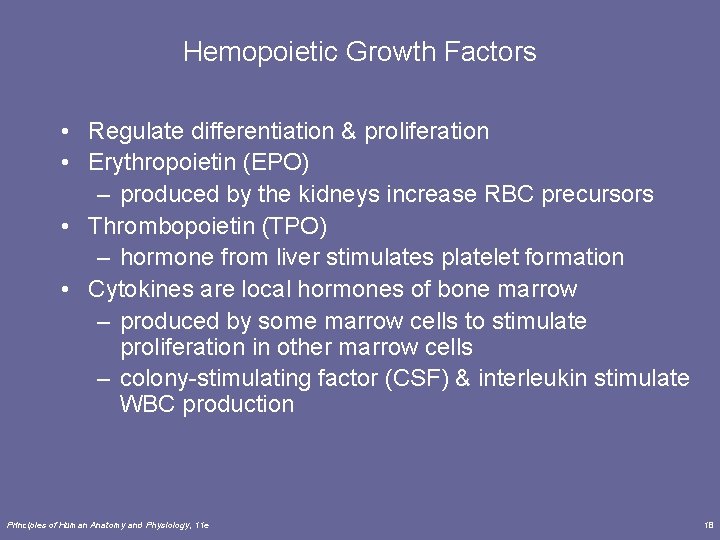 Hemopoietic Growth Factors • Regulate differentiation & proliferation • Erythropoietin (EPO) – produced by