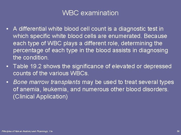 WBC examination • A differential white blood cell count is a diagnostic test in