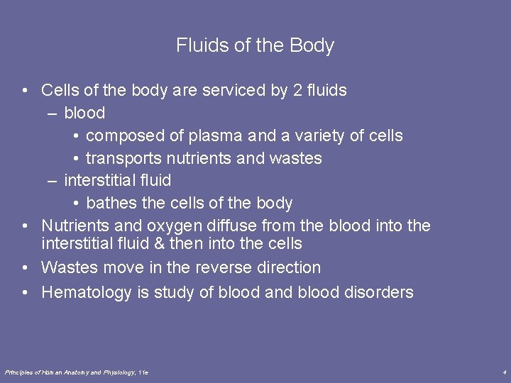 Fluids of the Body • Cells of the body are serviced by 2 fluids