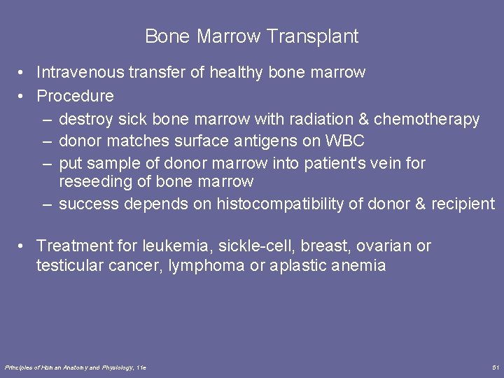 Bone Marrow Transplant • Intravenous transfer of healthy bone marrow • Procedure – destroy