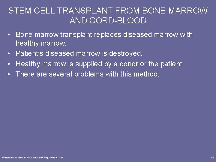 STEM CELL TRANSPLANT FROM BONE MARROW AND CORD-BLOOD • Bone marrow transplant replaces diseased