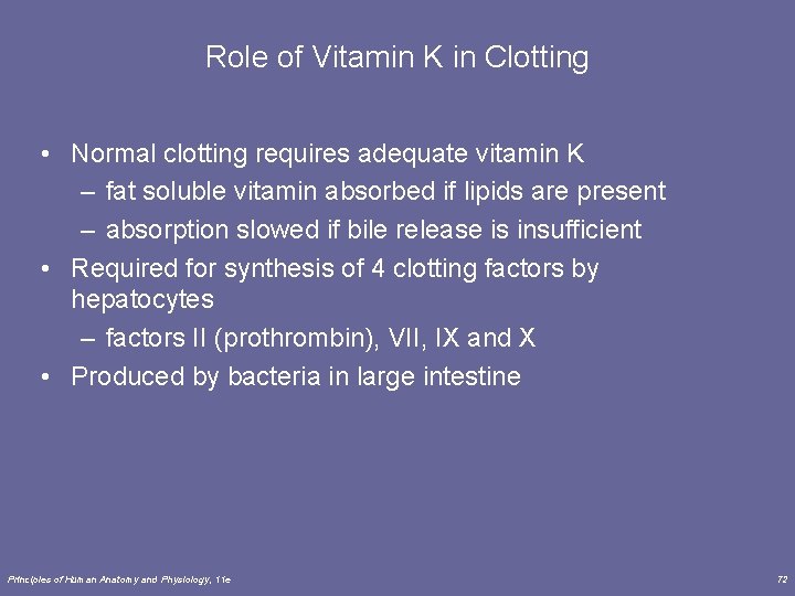 Role of Vitamin K in Clotting • Normal clotting requires adequate vitamin K –