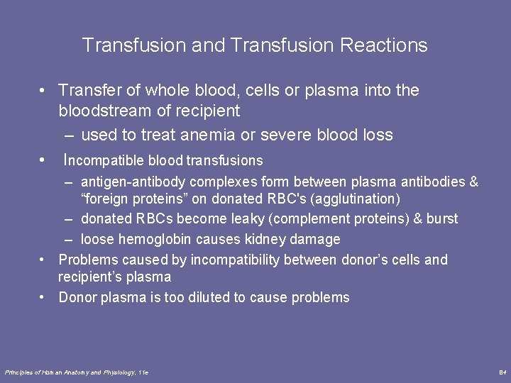 Transfusion and Transfusion Reactions • Transfer of whole blood, cells or plasma into the