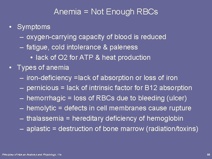 Anemia = Not Enough RBCs • Symptoms – oxygen-carrying capacity of blood is reduced