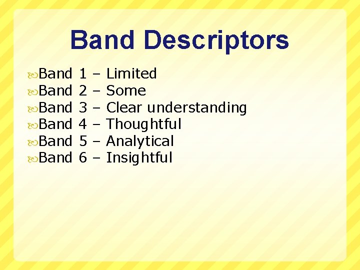 Band Descriptors Band Band 1 2 3 4 5 6 – – – Limited