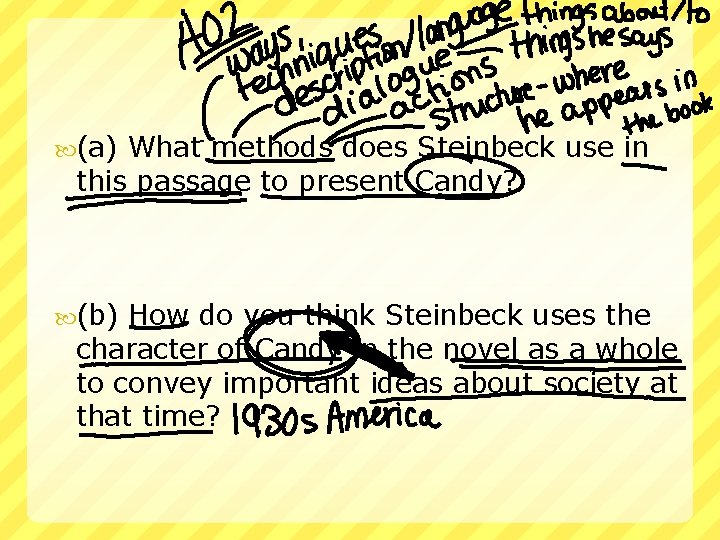  (a) What methods does Steinbeck use in this passage to present Candy? (b)