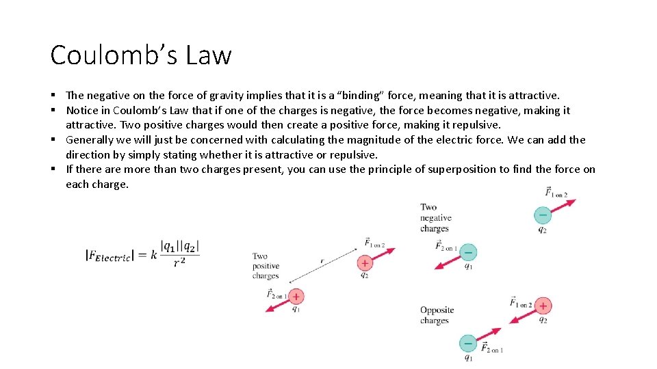 Coulomb’s Law § The negative on the force of gravity implies that it is