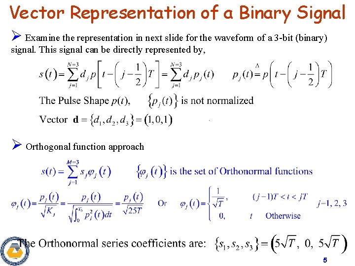 Vector Representation of a Binary Signal Ø Examine the representation in next slide for