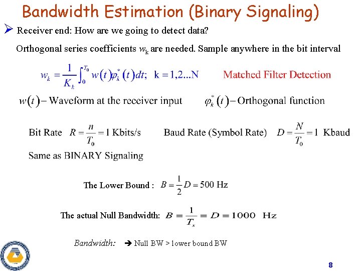 Bandwidth Estimation (Binary Signaling) Ø Receiver end: How are we going to detect data?