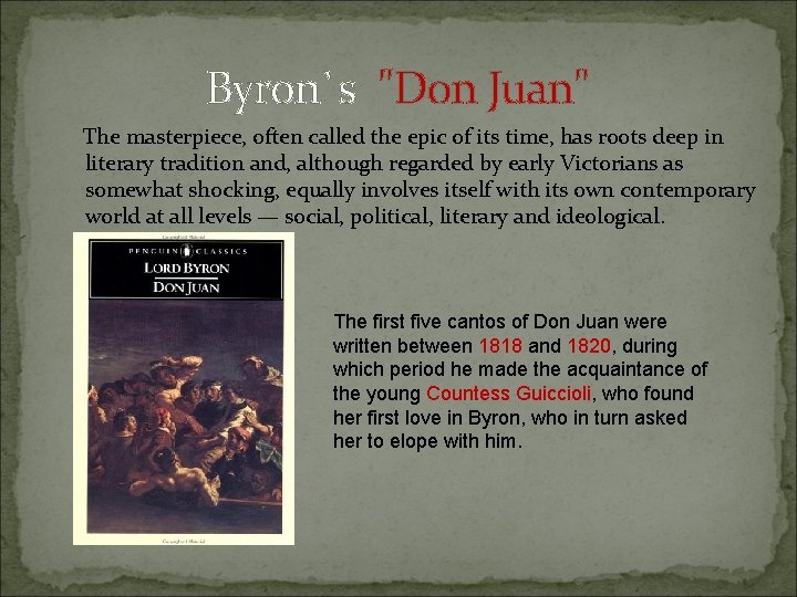Byron`s "Don Juan" The masterpiece, often called the epic of its time, has roots