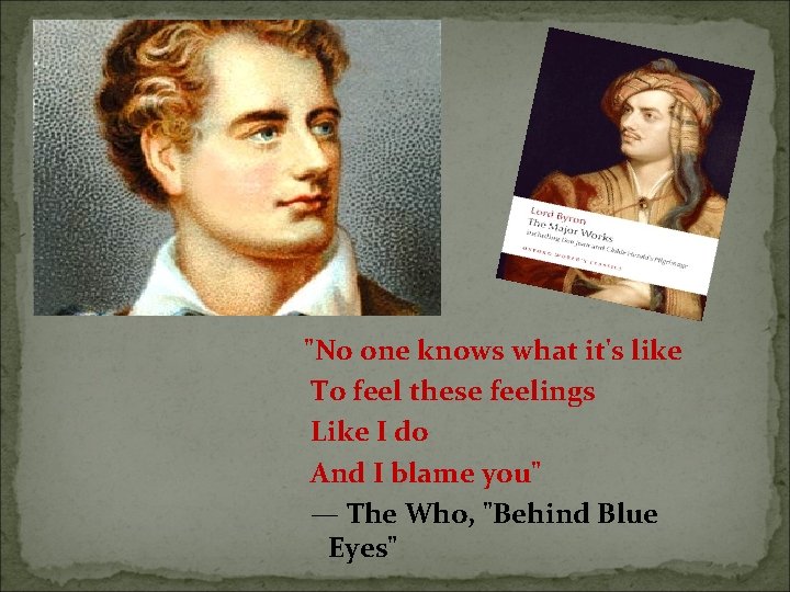"No one knows what it's like To feel these feelings Like I do And