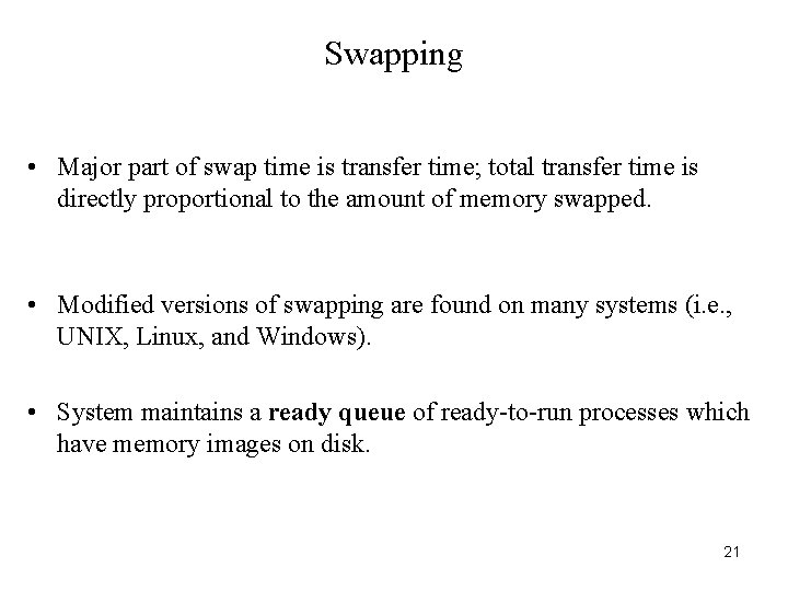 Swapping • Major part of swap time is transfer time; total transfer time is