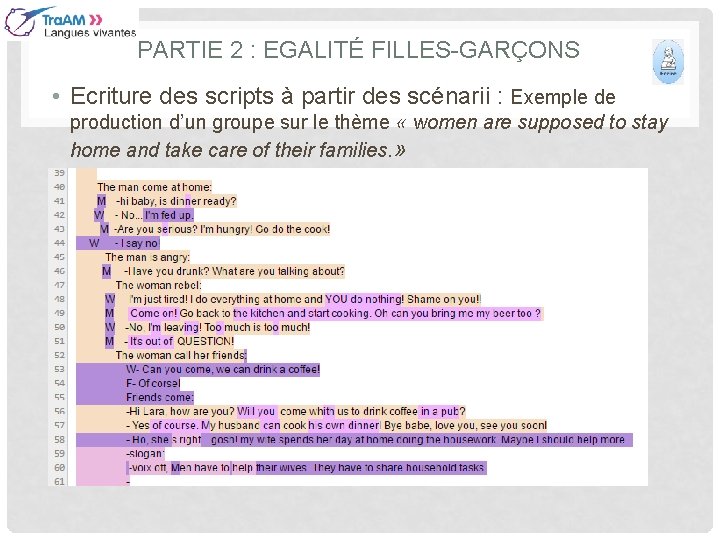 PARTIE 2 : EGALITÉ FILLES-GARÇONS • Ecriture des scripts à partir des scénarii :