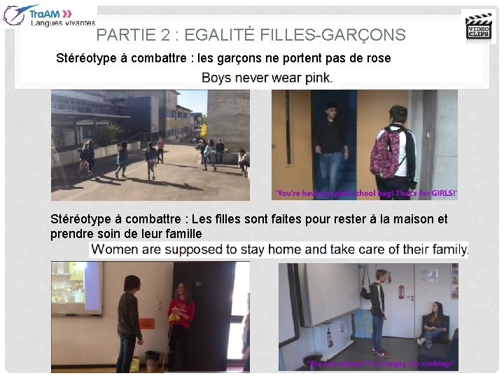 PARTIE 2 : EGALITÉ FILLES-GARÇONS Stéréotype à combattre : les garçons ne portent pas