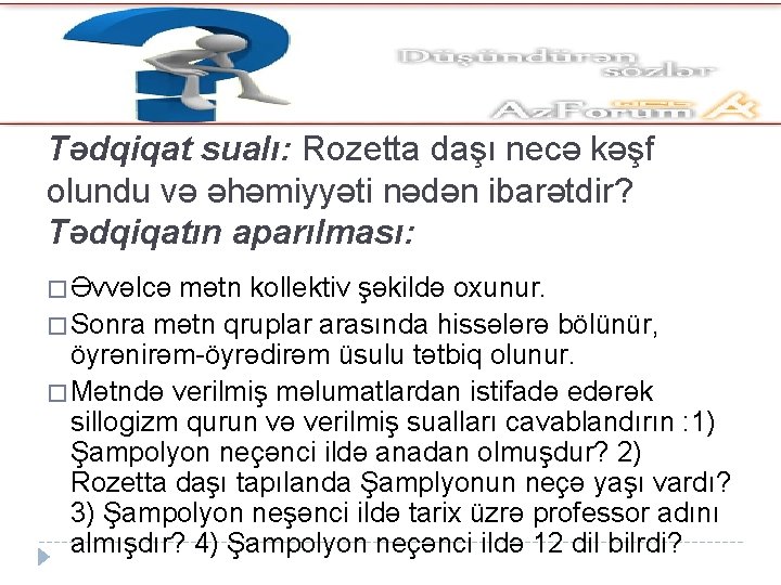 Tədqiqat sualı: Rozetta daşı necə kəşf olundu və əhəmiyyəti nədən ibarətdir? Tədqiqatın aparılması: �