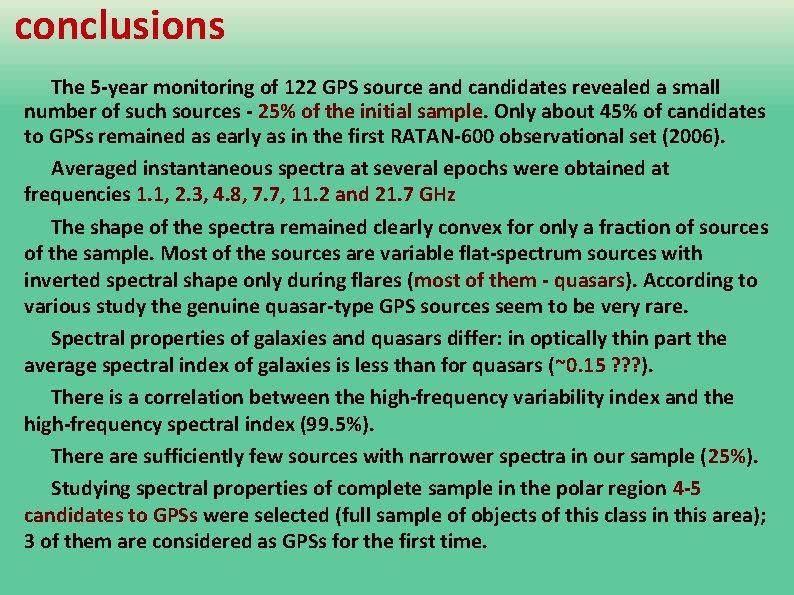 conclusions The 5 -year monitoring of 122 GPS source and candidates revealed a small