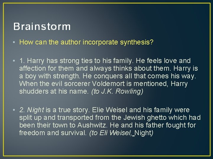 Brainstorm • How can the author incorporate synthesis? • 1. Harry has strong ties Brainstorm • How can the author incorporate synthesis? • 1. Harry has strong ties