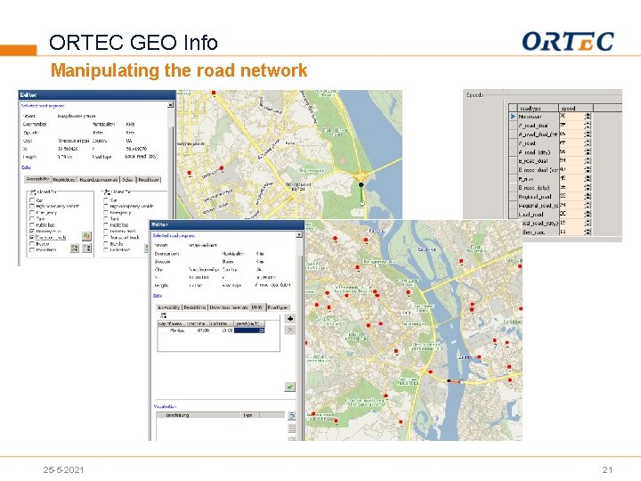ORTEC GEO Info Manipulating the road network 25 -5 -2021 21 