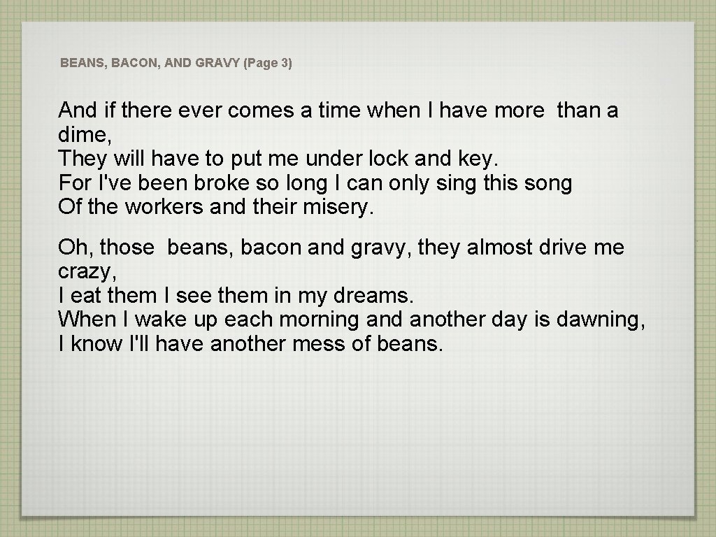 BEANS BACON AND GRAVY Well I was born