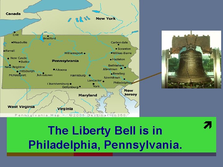 The Liberty Bell is in Philadelphia, Pennsylvania. 