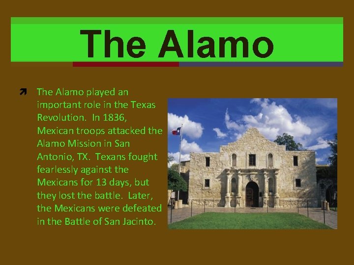 The Alamo played an important role in the Texas Revolution. In 1836, Mexican troops