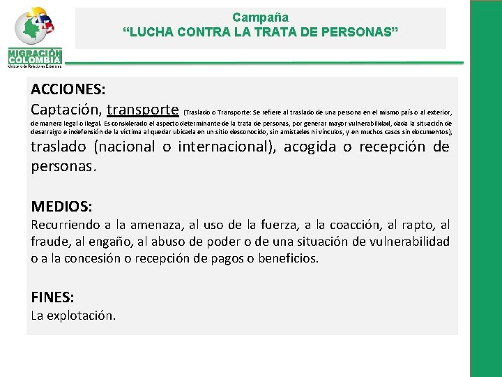 Campaña “LUCHA CONTRA LA TRATA DE PERSONAS” ACCIONES: Captación, transporte (Traslado o Transporte: Se