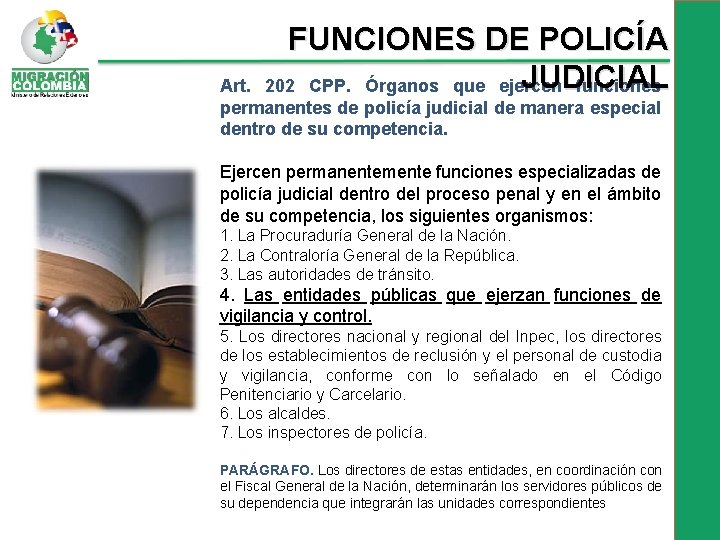 FUNCIONES DE POLICÍA JUDICIAL 202 CPP. Órganos que ejercen funciones Art. permanentes de policía